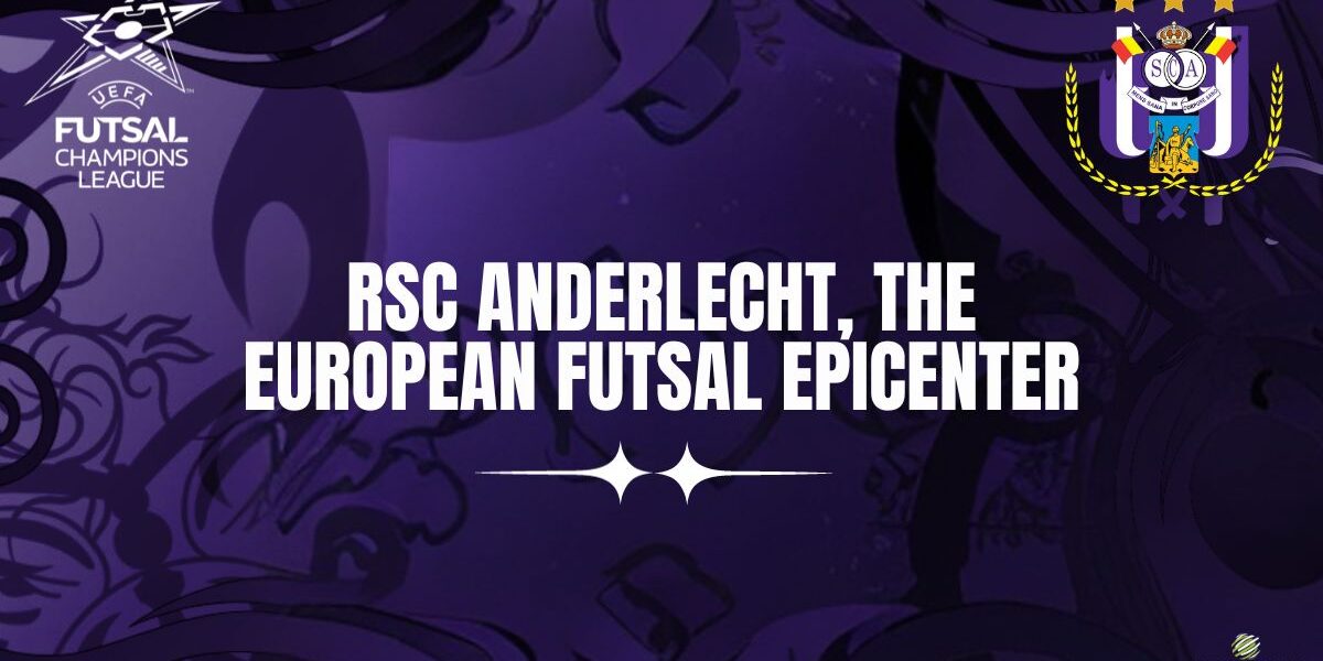 RSC ANDERLECHT, el epicentro del futsal europeo