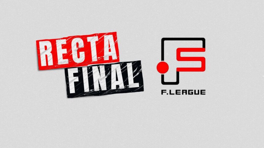 Recta final F-league | Proneo Sports